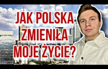 Jak Polska zmieniła moje życie?