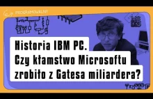 Historia IBM PC. Czy kłamstwo Microsoftu zrobiło z Gatesa miliardera?