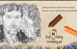Szpiedzy wiedzy - Stanisław Wyspiański - poznaj go z nami!