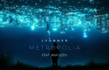 Lyonner - Metropolia (feat. Ana Szen)