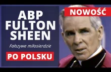 już kilkadziesiąt lat temu abp Sheen ostrzegał o tym co teraz mamy