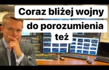 Coraz Bliżej Wojny Ale Też Porozumienie Już Blisko