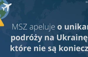 MSZ odradza podróże na Ukrainę, które nie są konieczne