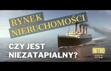 Czy rynek nieruchomości jest niezatapialny jak TITANIC?