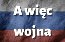 A więc wojna...