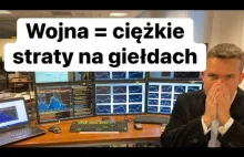 Wojna Czyli Szykują Się Ciężkie Straty Na Giełdach