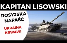 Rosyjska napaść. Ukraina krwawi. 24.02.2022. KAPITAN LISOWSKI