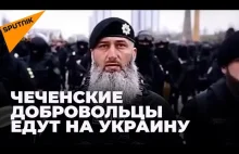 Propagandowe wideo - Kadyrow wysyła 10 000 czeczeńskich bojowników na Ukrainę