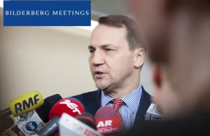 Sikorski i Grupa Bilderberg. Dowiemy się czego więcej?