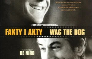 Fakty i akty (1997) - film o tym jak łatwo manipulować ludźmi.