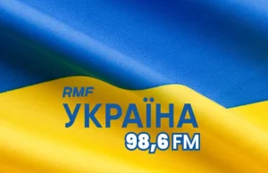 Wystartowało radio RMF Ukraina. Nadaje całą dobę i nie emituje reklam