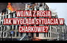 WOJNA Z ROSJĄ | JAK WYGLĄDA SYTUACJA W CHARKOWIE?