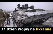 11. Dzień Wojny na Ukrainie (podsumowanie i komentarz)