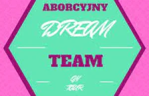 Pomoc dla uchodźców? Aborcyjny Dream Team proponuje im aborcje ¯\_(ツ)_/¯