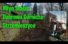 Młyn Szałas Dąbrowa Górnicza Strzemieszyce