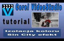 Corel VideoStudio, efekt Sin City (izolacja koloru) - tutorial.