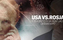 Wojna w Ukrainie: USA vs. Rosja, o co toczy się gra?