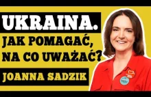 Jak pomóc UKRAINIE? - Nie daj się WYKORZYSTAĆ - Jak POMAGAĆ? - Joanna Sadzik