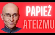 Papież Ateizmu? Jerzy Bokłażec TV czyli racjonalność i moralność patoateistów