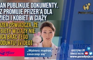 ICAN Publikuje Dokumenty. MZ Promuje Pfizer'a Dla Dzieci I Kobiet W Ciąży....
