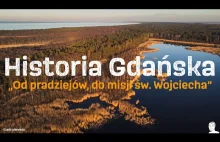 Historia Gdańska. Od pradziejów do misji św. Wojciecha. Część 01.