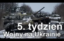 5. tydzień Wojny na Ukrainie - omówienie