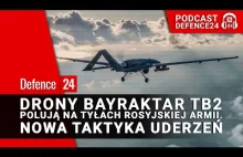 Drony Bayraktar TB2 na tyłach rosyjskiej armii. Nowa taktyka uderzeń