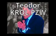 Propaganda sukcesu. Teodor, król PZW