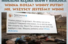 Wg papieża franciszka wszyscy jestesmy winni wojny na Ukrainie.