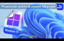 Przywracanie Windows 11 do ustawień początkowych Reset systemu przed sprzedażą