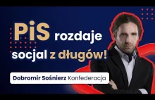 Dobromir Sośnierz: PiS dokłada do pieca! Z długów finansują socjal!