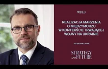 Jacek Bartosiak - co nas dzieli od realizacji marzenia o Międzymorzu.