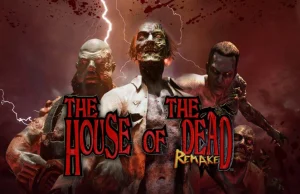 Wyszedł remake THE HOUSE OF THE DEAD na Switcha.
