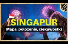 Geografia SINGAPURU w 10 minut. Ciekawostki i liczby