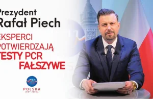 Rafał Piech: Eksperci potwierdzają, testy PCR są fałszywe nawet w 90%!