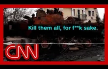 CNN ujawnia rozmowy ruskich żołnierzy. Rozkazy zbrodni wojennych na co dzień