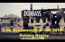 Donbass - Film Dokumentalny Ukraina po Majdanie