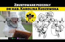 Zbuntowane pszczoły - dr hab. Karolina Kuszewska