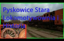 Pyskowice Stara Lokomotywownia i Historia