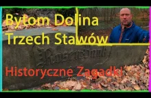 Bytom Dolina Trzech Stawów Historyczne Zagadki