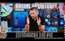 DZIENNIKARSKIE ZERO #40 - POŻEGNANIE LEGENDY I PRZEPROSINY WERONIKI