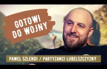 CZY JESTEŚMY GOTOWI NA WOJNĘ? (Partyzanci Lubelszczyzny)