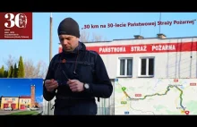 „30 km na 30 lecie Państwowej Straży Pożarnej” - Biegiem do Celu :-)