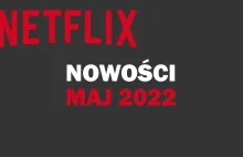 Netflix nowości – Maj 2022