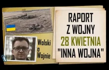 Wolski o Wojnie Ukraina - raport na dzień 28.04.2022