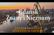 Gdańsk Znany i Nieznany (3). Gdański Titanic i Stocznia Schichau.