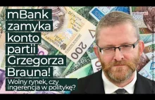 mBank zamyka konto partii Grzegorza Brauna! Wolny rynek, czy groźny precedens?