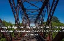 Częściowe zawalenie się mostu kolejowego w obwodzie kurskim W Rosji