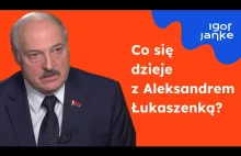 Co się dzieje z Aleksandrem Łukaszenką?