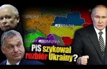 Czy PiS razem z Orbanem szykował plany rozbioru Ukrainy? Jan Piński